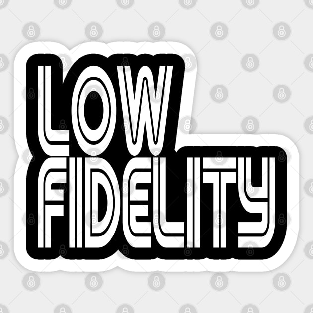 Low Fidelity Sticker by forgottentongues